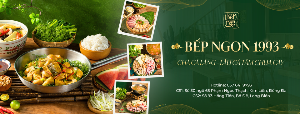 Bếp Ngon 1993 – Chả cá lăng, lẩu cá tầm chua cay. Hotline 037 641 9793. Cơ sở Phạm Ngọc Thạch và Hồng Tiến.
